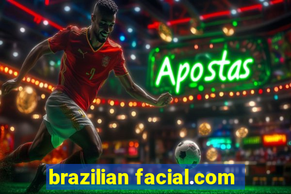 brazilian facial.com